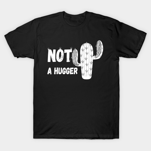 Not A Hugger - Sarcastic Introverted Shy Funny Gift idea T-Shirt by FabulousDesigns